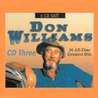 Don Williams - 36 All-Time Greatest Hits (3CD Set)  Disc 3